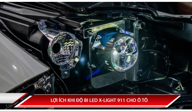 LỢI ÍCH KHI “ĐỘ” BI LED X-LIGHT 911 CHO Ô TÔ?